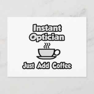 Instant Optician .. Just Add Coffee Postcard