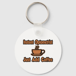 Instant Optometrist...Just Add Coffee Key Ring