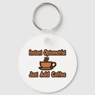 Instant Optometrist...Just Add Coffee Key Ring