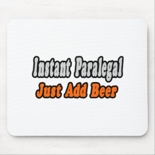 Instant Paralegal...Just Add Beer Mouse Pad