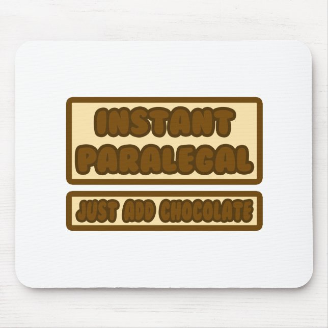 Instant Paralegal ... Just Add Chocolate Mouse Pad (Front)