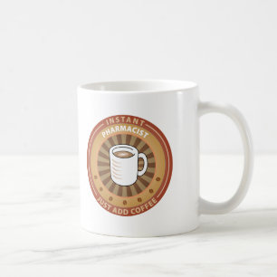 Instant Pharmacist Coffee Mug