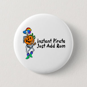 Instant Pirate Just Add Rum 6 Cm Round Badge