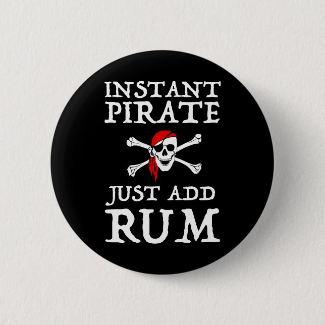 Instant Pirate - Just Add Rum 6 Cm Round Badge (Front)