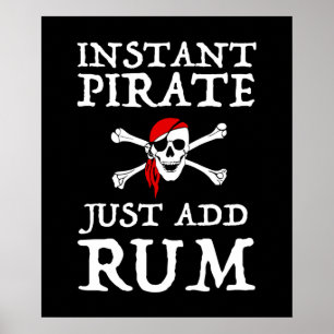 Instant Pirate - Just Add Rum Poster