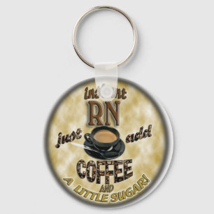 INSTANT RN - JUST ADD COFFEE KEY RING