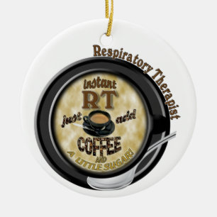 INSTANT RT RESPIRATORY THERAPIST ADD COFFEE CERAMIC TREE DECORATION