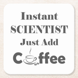 Instant Scientist Just Add Coffee Square Paper Coaster