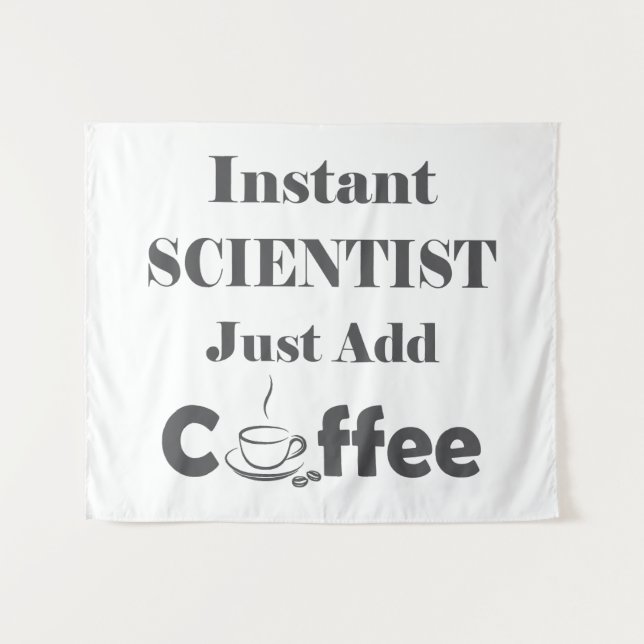 Instant Scientist Just Add Coffee Tapestry (Front (Horizontal))