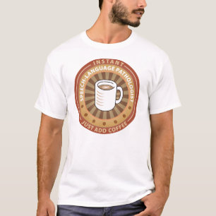 Instant Speech-Language Pathologist T-Shirt