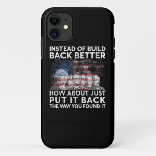 Instead Of Build Back Better How About Just Put It Case-Mate iPhone Case