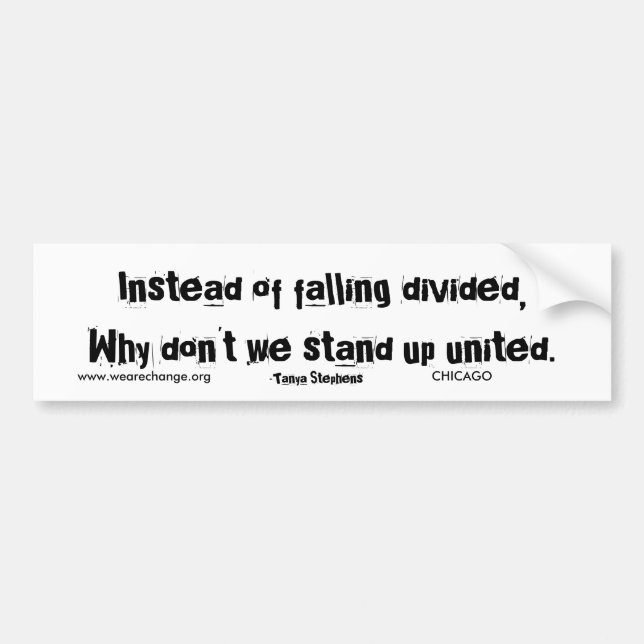 Instead of falling divided,Why don't we stand u... Bumper Sticker (Front)