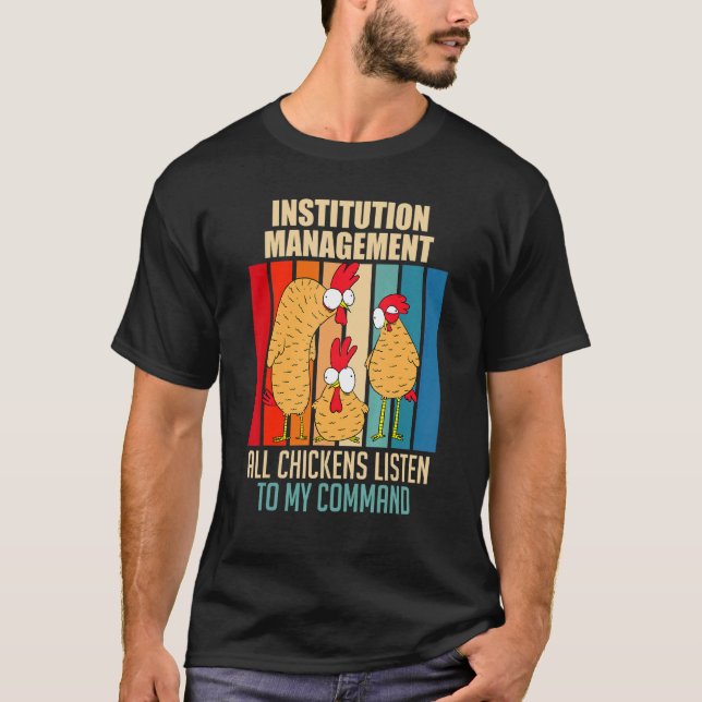 Institution Management All Chickens On My Command  T-Shirt (Front)
