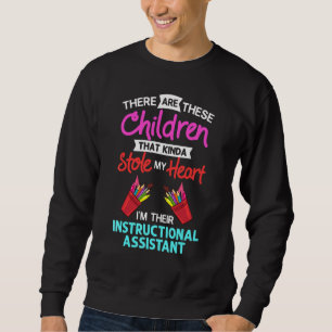 Instructional Assistant Appreciation School Teache Sweatshirt