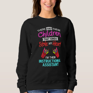 Instructional Assistant Appreciation School Teache Sweatshirt
