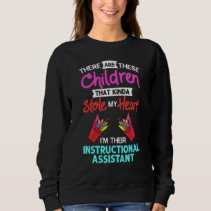 Instructional Assistant Appreciation School Teache Sweatshirt