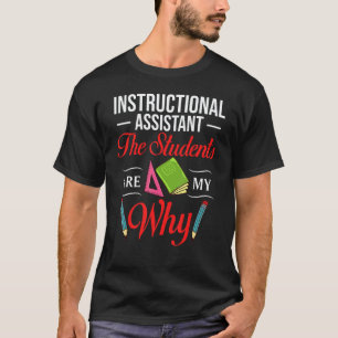 Instructional Assistant Appreciation School Teache T-Shirt