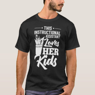 Instructional Assistant Appreciation School Teache T-Shirt