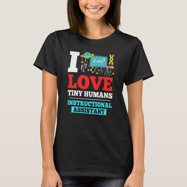 Instructional Assistant Appreciation School Teache T-Shirt (Front)