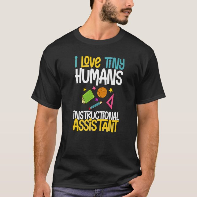 Instructional Assistant Appreciation School Teache T-Shirt (Front)