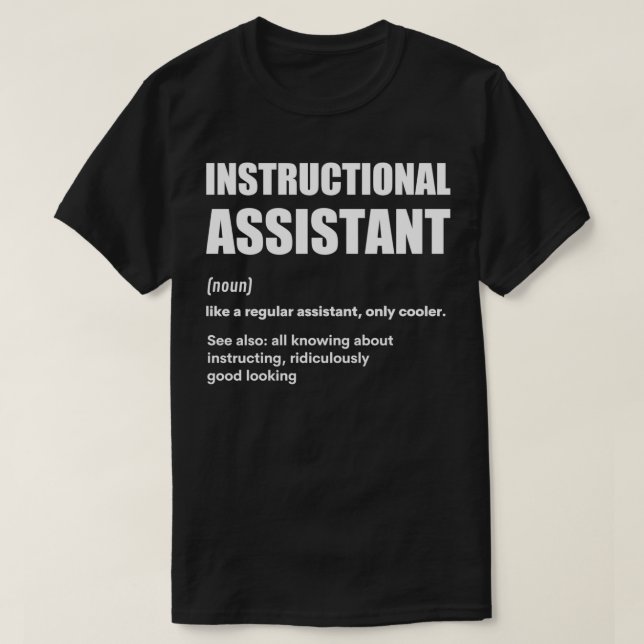 Instructional Assistant Teaching Assistant Funny D T-Shirt (Design Front)