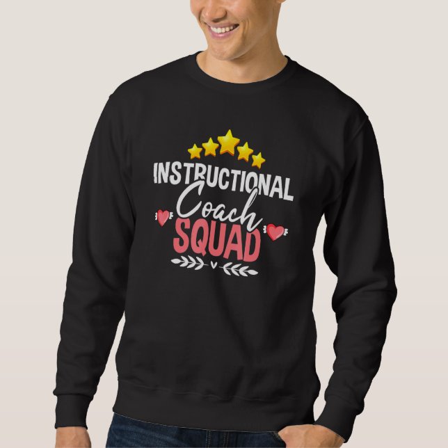 Instructional Coach Squad First Day Of School Educ Sweatshirt (Front)