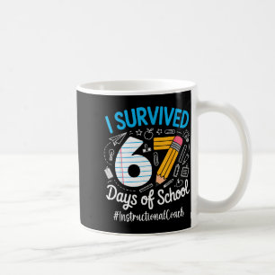 Instructional Coach Survived 67 Days Of School Hum Coffee Mug
