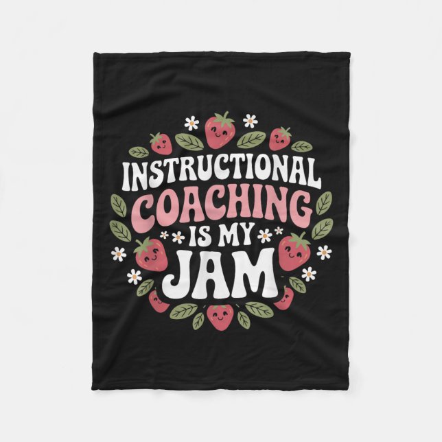 Instructional Coaching Is My Jam Teacher Coach Str Fleece Blanket (Front)