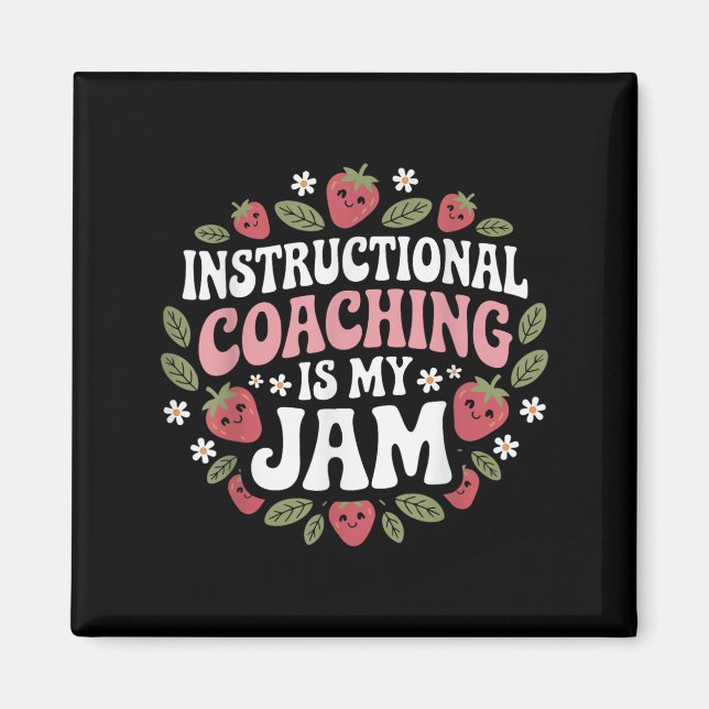 Instructional Coaching Is My Jam Teacher Coach Str Magnet (Front)