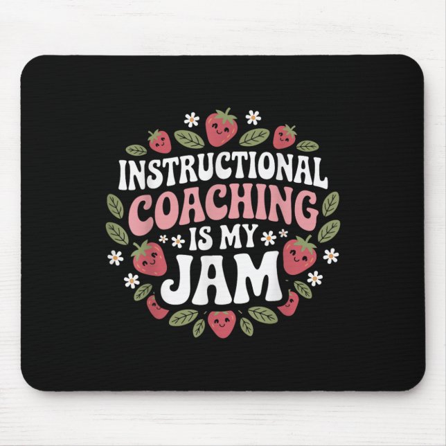 Instructional Coaching Is My Jam Teacher Coach Str Mouse Pad (Front)