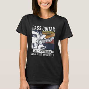 Instrument Bass Guitar Quote For A Bassist T-Shirt