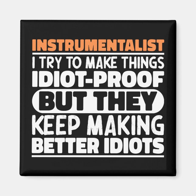Instrumentalist I Try To Make Things Funny Sayings Magnet (Front)
