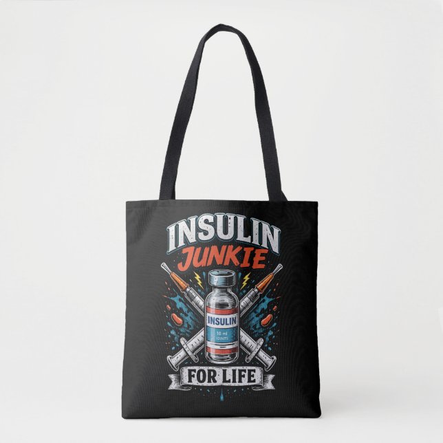 Insulin Junkie For Life  Tote Bag (Front)