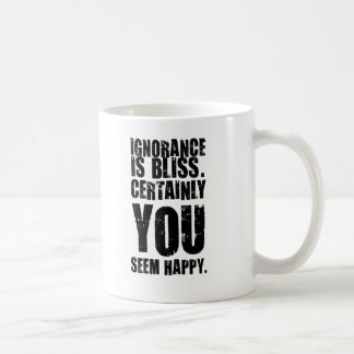 Insulting Mug #6 - Ignorance. Unusual gift.