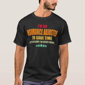 Insurance Adjuster Never Wrong T-Shirt