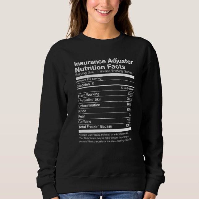 Insurance Adjuster Nutrition Facts Funny Sweatshirt (Front)