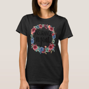 Insurance Agent Flowers Insurance Broker T-Shirt