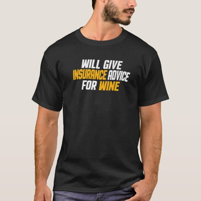 Insurance Agent Funny Will Give Insurance Advice F T-Shirt (Front)