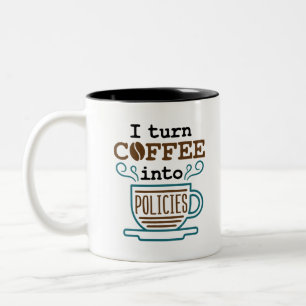 Insurance Agent I Turn Coffee Into Policies Two-Tone Coffee Mug