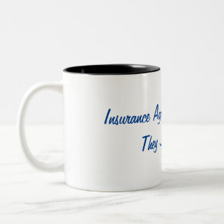 Insurance Agents Never Retire, They Just Expire Two-Tone Coffee Mug