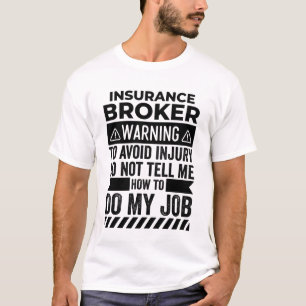 Insurance Broker Warning T-Shirt
