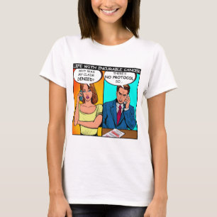 Insurance claim denied for incurable cancer T-Shirt