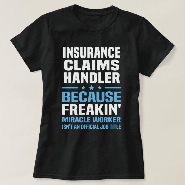 Insurance Claims Handler T-Shirt (Design Front)