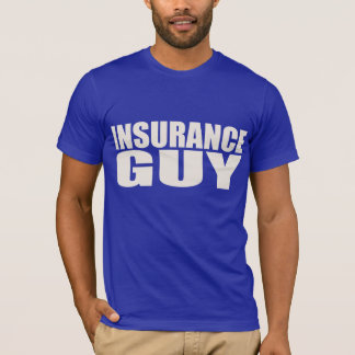 iNSURANCE GUY T-Shirt