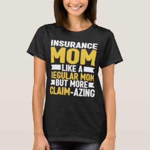 Insurance Mum T-Shirt