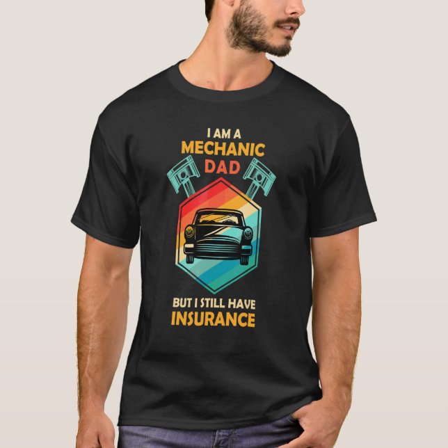 Insurance Quote Mechanic Dad  Cool Insurance T-Shirt (Front)