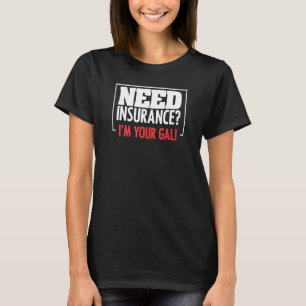 Insurance Saying Quote For Insurance Advisors Age T-Shirt