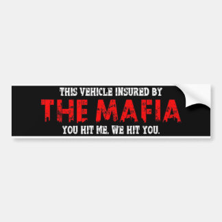Insured by Mafia Bumper Sticker