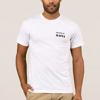 Insured by MAFIA T-Shirt