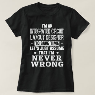 Integrated Circuit Layout Designer T-Shirt